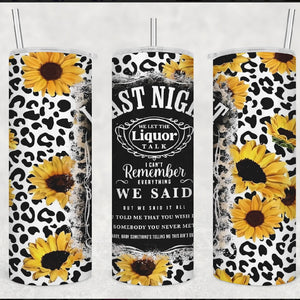 Lastnight We Let The Liquor Talk Sunflower Mug